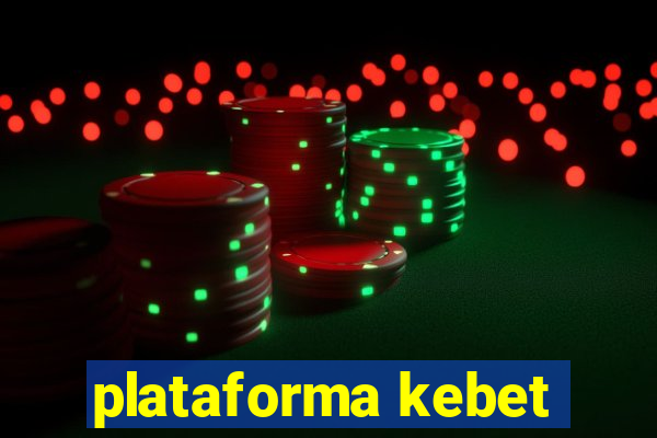 plataforma kebet